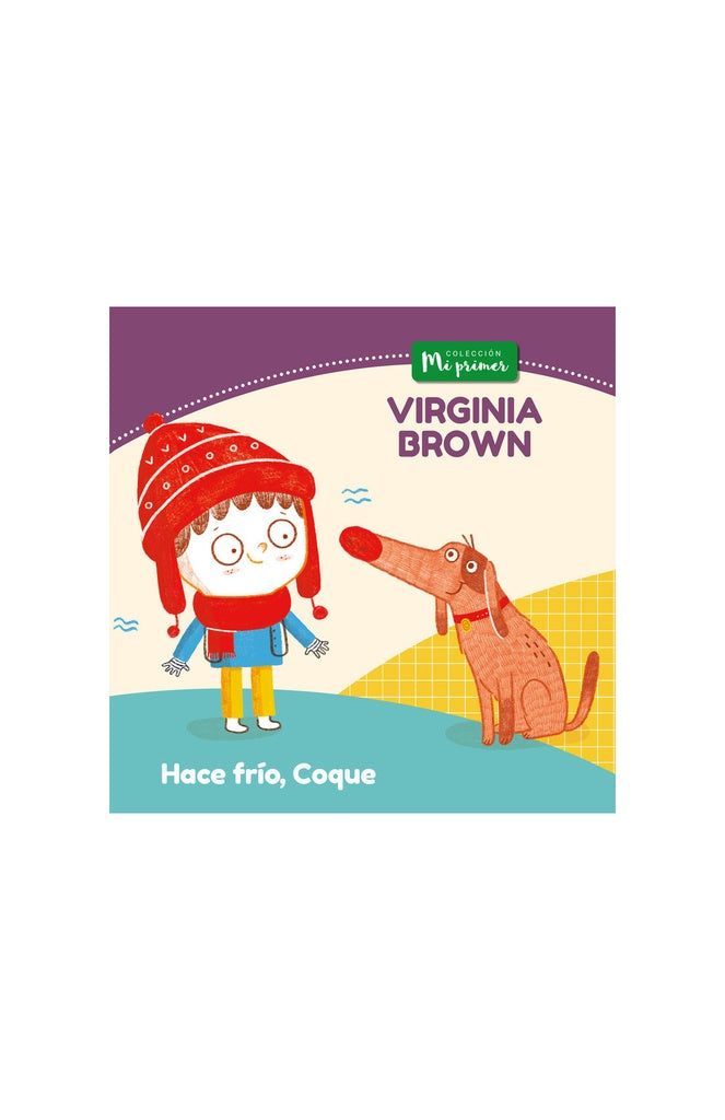 Hace frío, Coque. Colección Mi primer | VIRGINIA BROWN