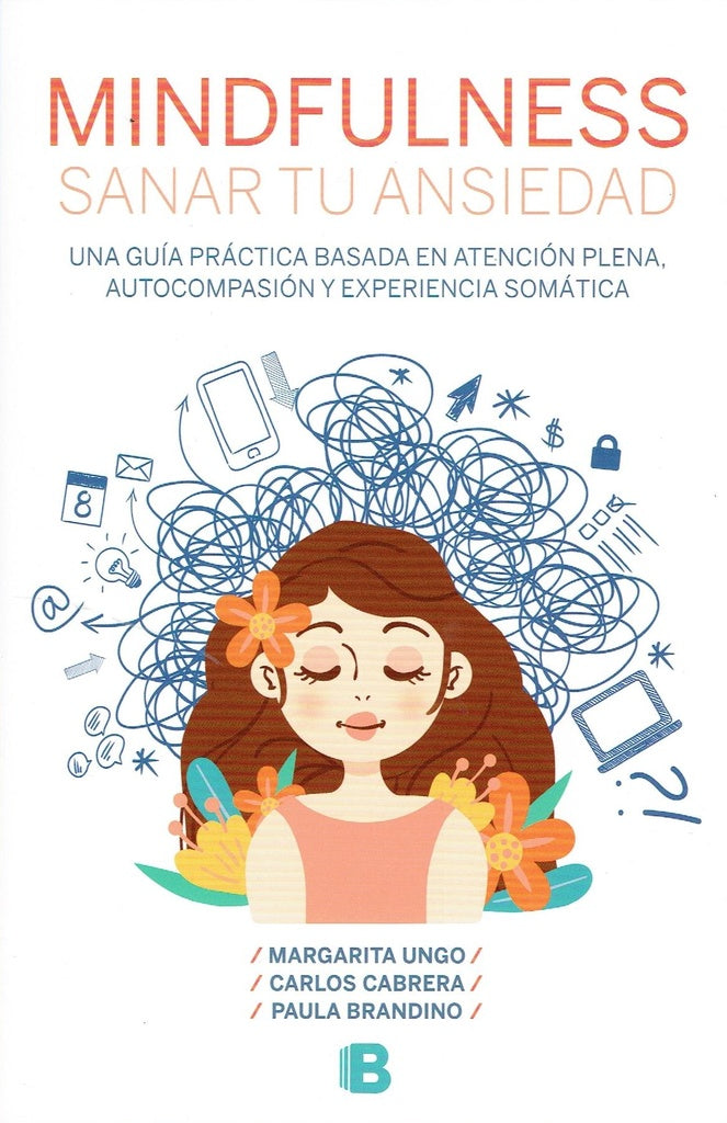 Mindfulness. Sanar tu ansiedad | Ungo, Cabrera y otros