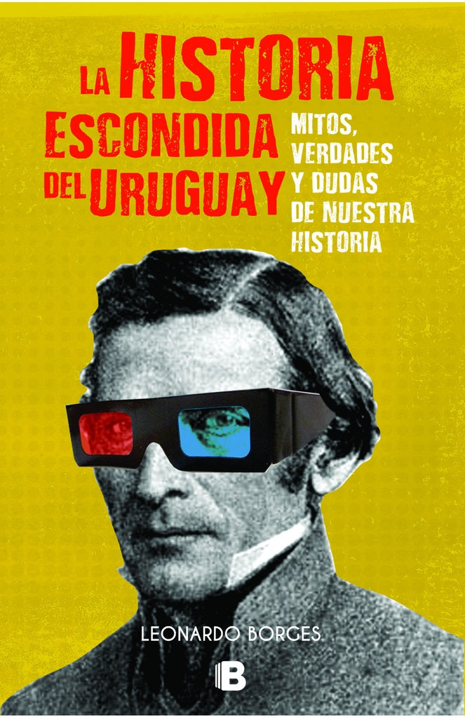 La historia escondida del Uruguay | LEONARDO BORGES