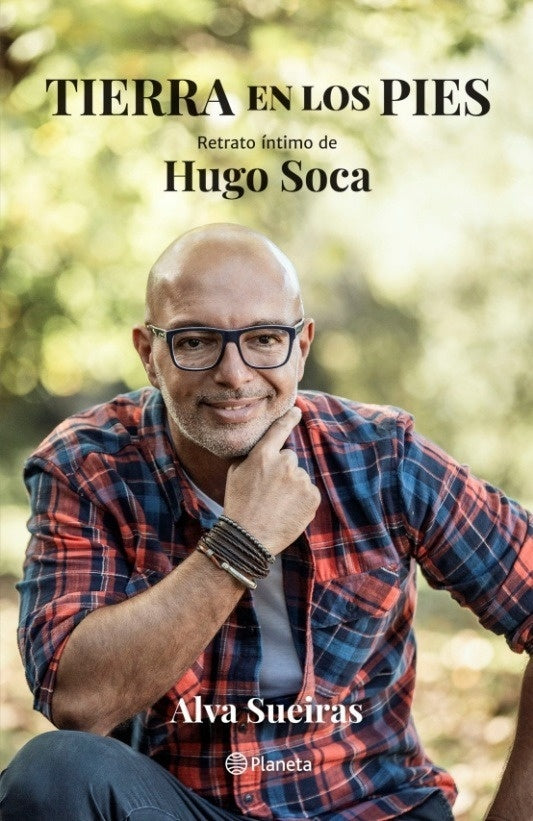 Tierra en los pies. Retrato íntimo de Hugo Soca | Sueiras, SOCA