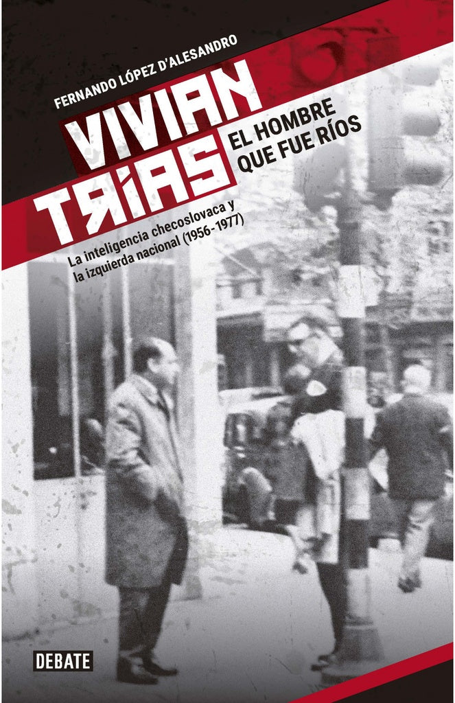 Vivian Trías. El hombre que fue Ríos | Fernando López D'Alesandro
