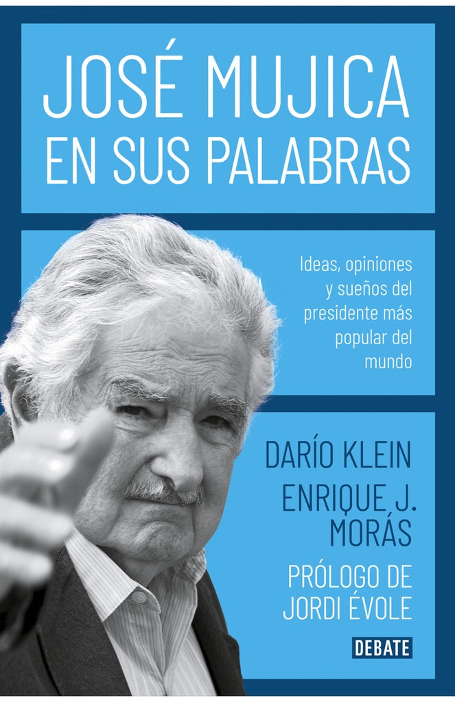 José Mujica en sus palabras | Klein, Moras