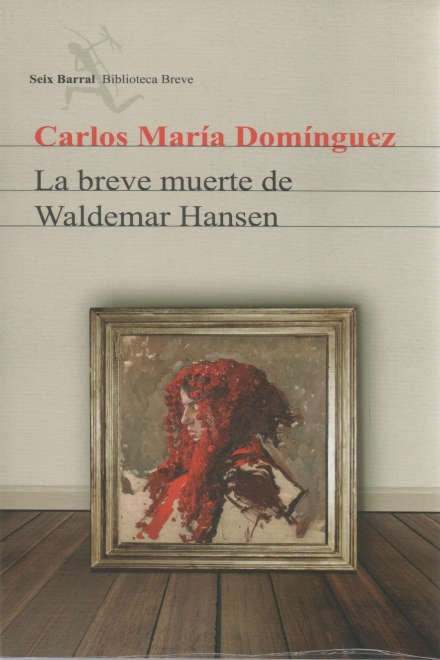 La breve muerte de Waldemar Hansen | CARLOS MARIA DOMINGUEZ