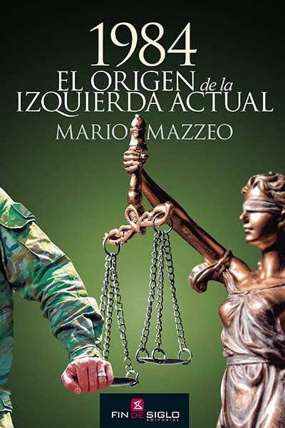 1984. El origen de la izquierda actual | Mario Mazzeo