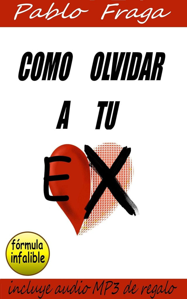 Como olvidar a tu ex | Pablo Fraga