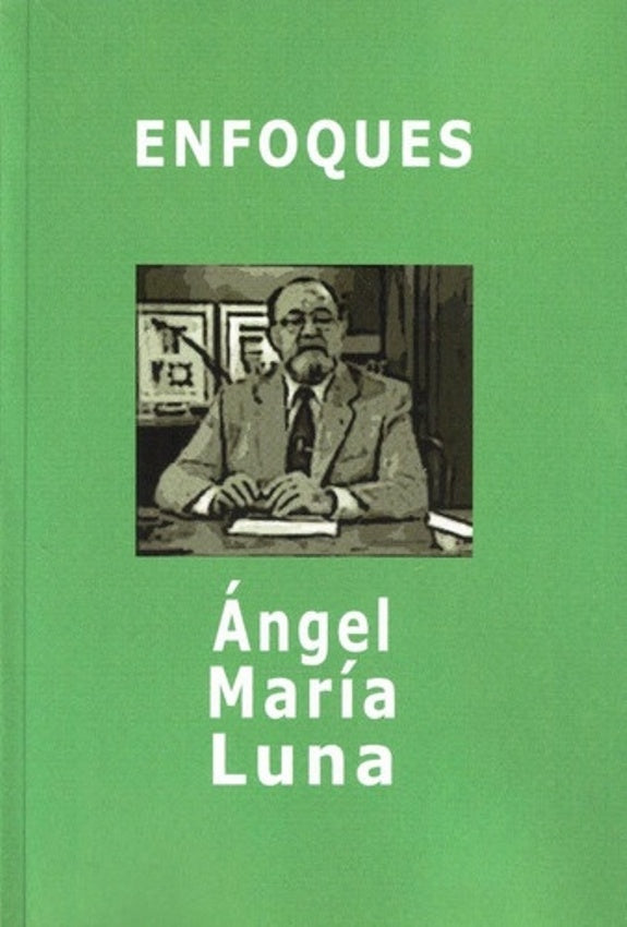 Enfoques | ANGEL MARIA LUNA