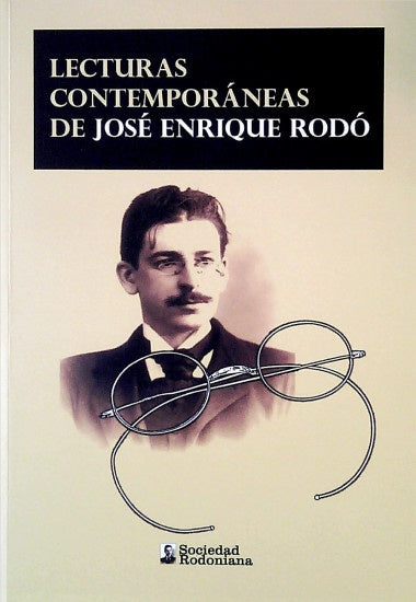Lecturas contemporáneas de José Enrique Rodó | Varios autores