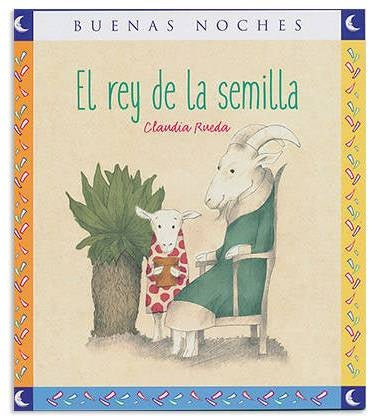 El Rey de la semilla | CLAUDIA RUEDA