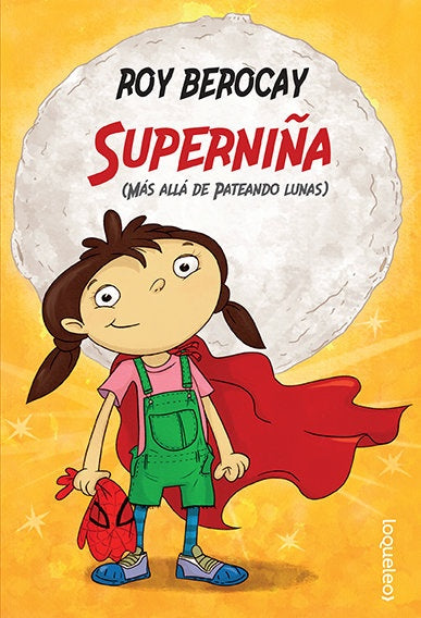 Superniña (Más allá de Pateando lunas) | Roy Berocay