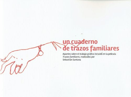 Un cuaderno de trazos familiares | Sebastián Santana