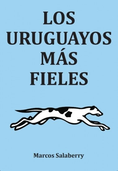 Los uruguayos más fieles | Marcos Salaberry