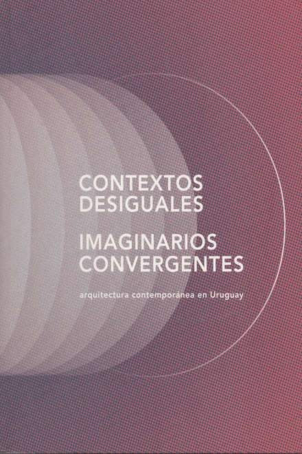 Contextos desiguales / Imaginarios convergentes | Gustavo Vera Ocampo
