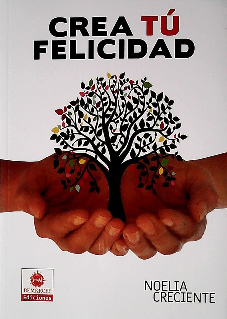 Crea tu felicidad | Noelia Crecient