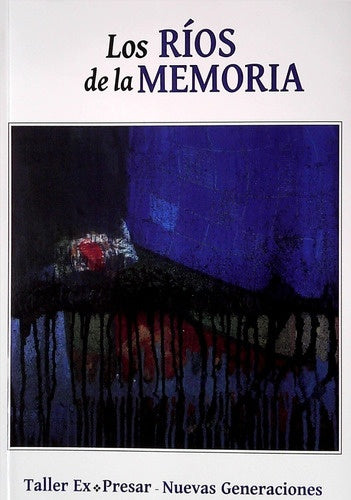 Los ríos de la memoria | Taller Ex Presar