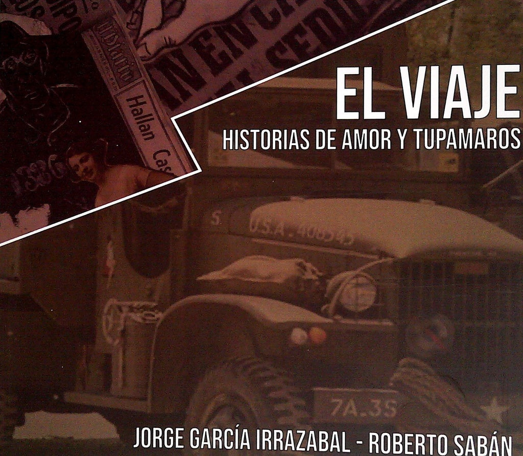 El viaje. Historias de amor y tupamaros | García Irrazabal, Saban