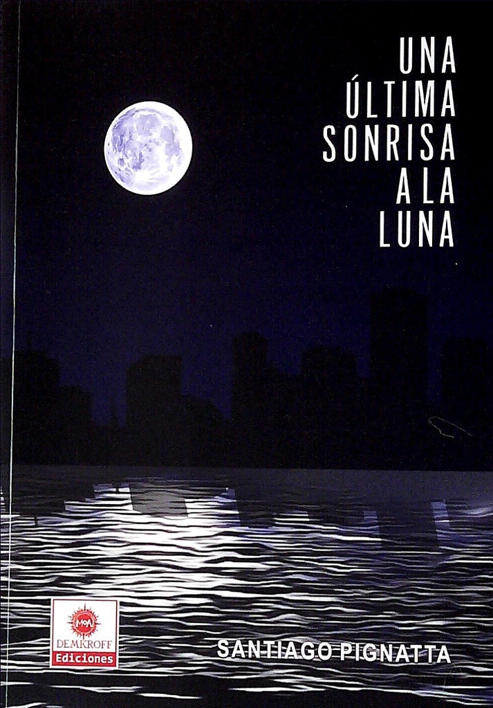 Una última sonrisa a la luna | Santiago Pignatta