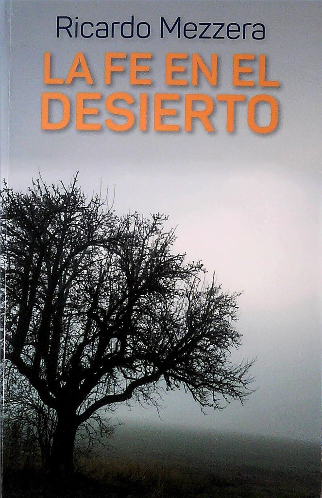 La fe en el desierto | RICARDO MEZZERA