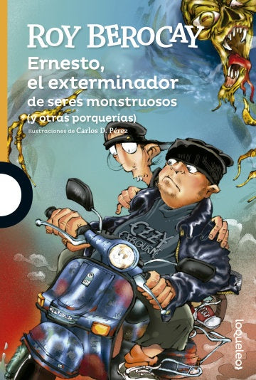 Ernesto, el exterminador de seres monstruosos y otras porquerías | Roy Berocay