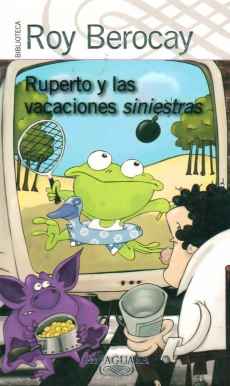Ruperto y las vacaciones siniestras
| Roy Berocay