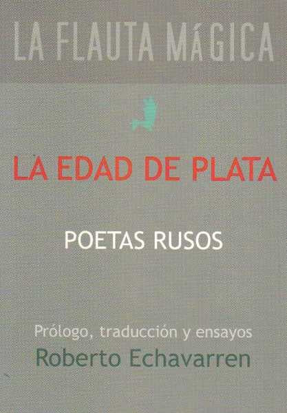 La edad de plata. Poetas rusos | ROBERTO ECHAVARREN
