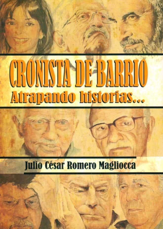 Cronista de barrio. Atrapando historias... | JULIO CESAR ROMERO MAGLIOCCA