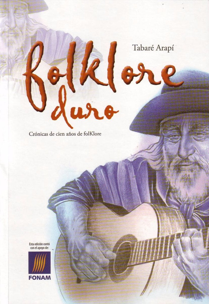 Folklore duro. Crónicas de 100 años de folklore | TABARE ARAPI