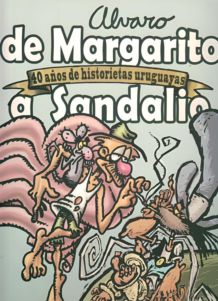 De Margarito a Sandalio. 40 años de historietas uruguayas | ALVARO RODRIGUEZ