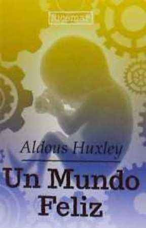 Un mundo feliz | ALDOUS HUXLEY