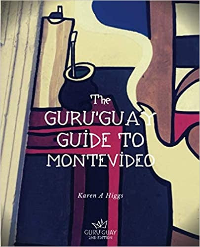 Guru'Guay Guide to Montevideo | Karen A Higgs
