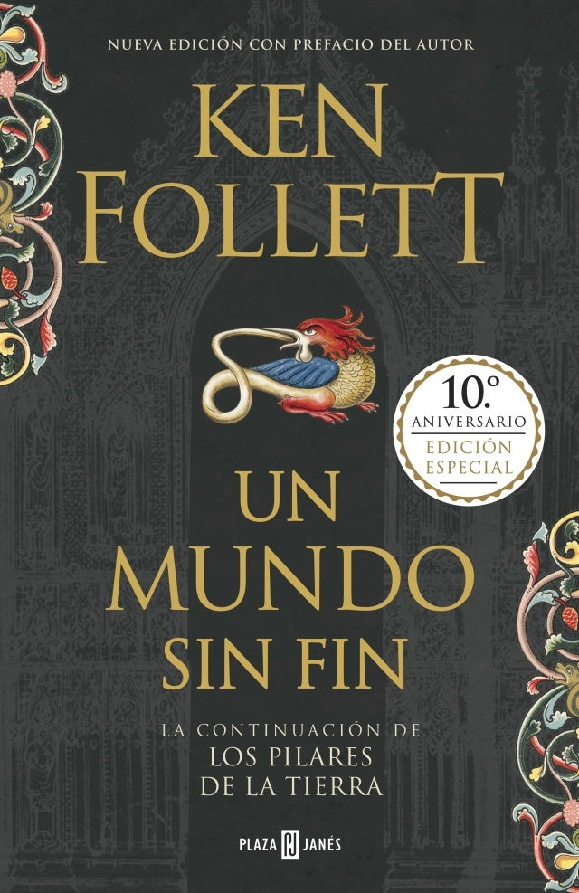 Un mundo sin fin (edición 10º aniversario) (Saga Los pilares de la Tierra 2) | Ken Follett