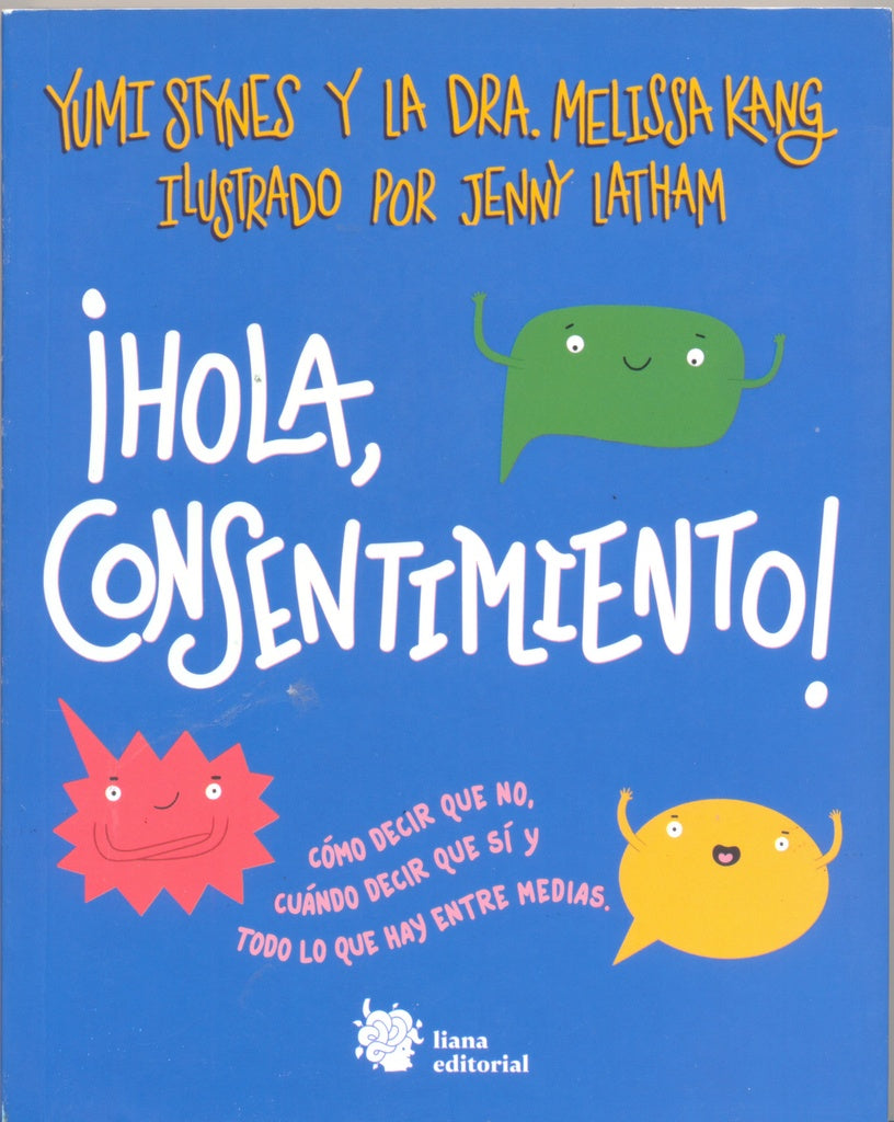 ¡Hola, consentimiento! | Yumi Stynes/ Dra. Melissa Kang
