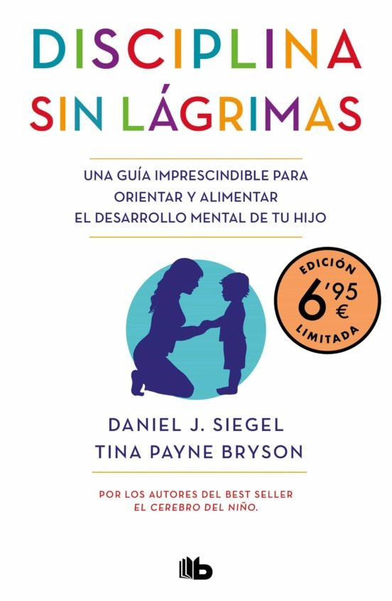 Disciplina sin lágrimas | DANIEL J SIEGEL - TINA PAYNE BRYSON