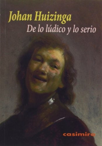 DE LO LUDICO Y LO SERIO | HUIZINGA JOHAN
