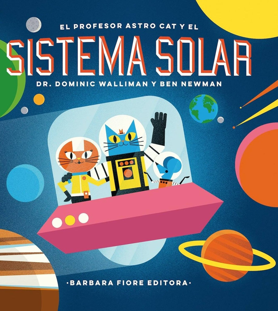 EL PROFESOR ASTRO CAT Y EL SISTEMA SOLAR | DOMINIC WALLIMAN - BEN NEWMAN