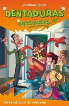 Dentaduras espaciales. Desembarco alienígena | JONATHAN SPOCK