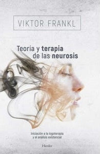 TEORIA Y TERAPIA DE LAS NEUROSIS | VIKTOR E. FRANKL