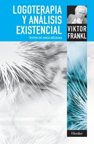 LOGOTERAPIA Y ANALISIS EXISTENCIAL | VIKTOR E. FRANKL