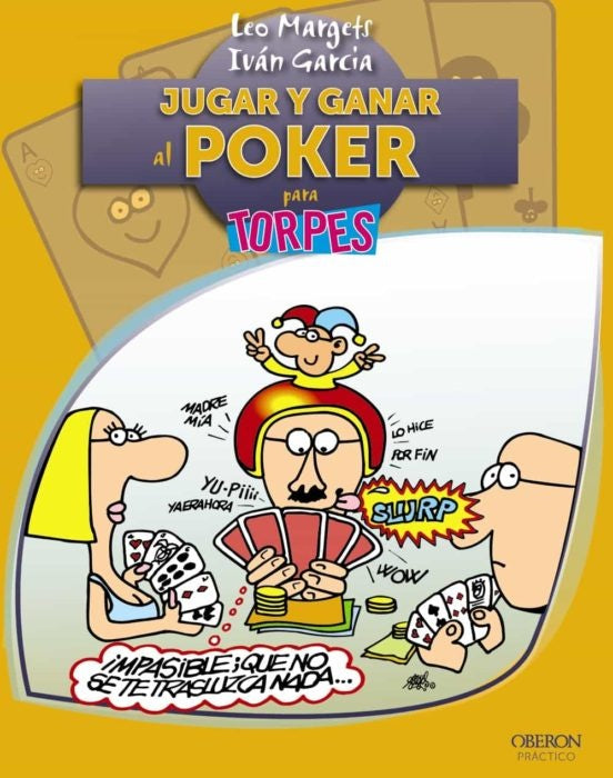 Jugar y ganar al Poker para torpes | LEO MARGETS - IVAN GARCIA