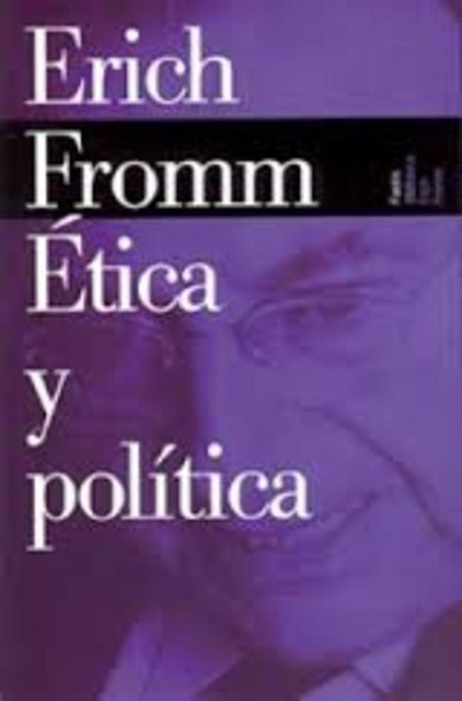 Ética y política | ERICH FROMM