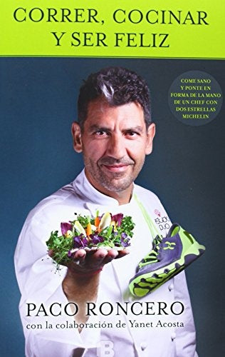 CORRER COCINAR Y SER FELIZ | PACO RONCERO