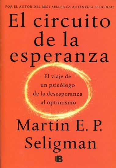 El circuito de la esperanza | MARTIN E. P. SELIGMAN