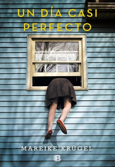 UN DIA CASI PERFECTO | MAREIKE KRUGEL
