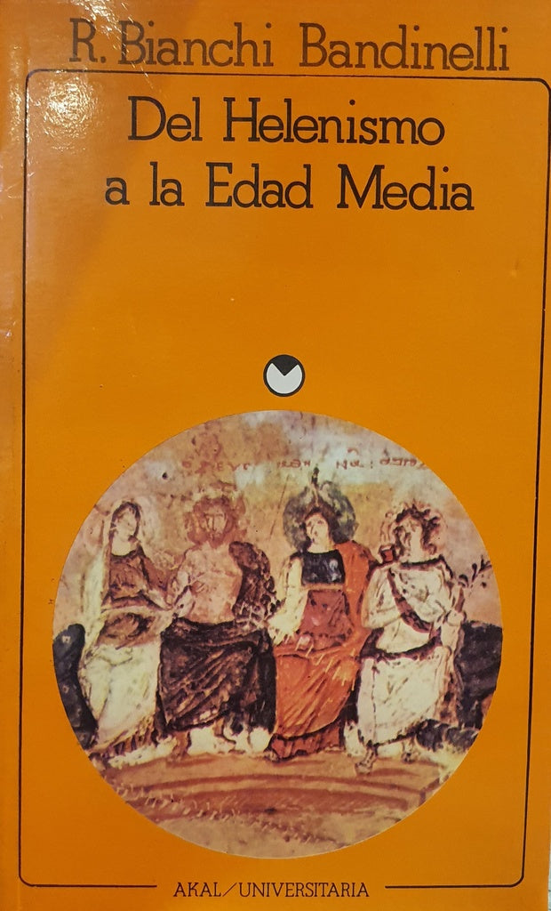 Del Helenismo a la Edad Media | Ranuccio Bianchi Bandinelli