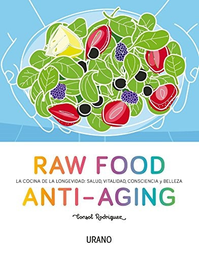RAW FOOD ANTI-AGING | CONSOL RODRIGUEZ