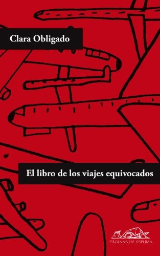 EL LIBRO DE LOS VIAJES EQUIVOCADOS | CLARA OBLIGADO