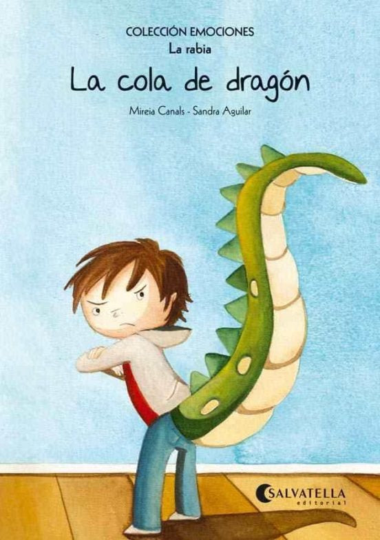 La cola de dragón. La rabia. Colección emociones | Mireia Canals