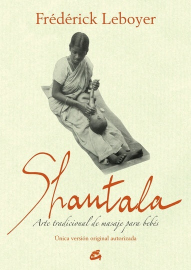 SHANTALA. ARTE TRADICIONAL DE MASAJE PARA BEBES | SIN ASIGNAR