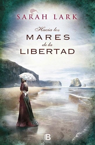 HACIA LOS MARES DE LA LIBERTAD | Sarah Lark