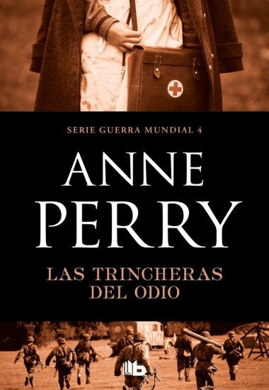 Las trincheras del odio. Guerra Mundial 4 | ANNE PERRY