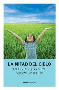 La mitad del cielo | NICHOLAS D. KRISTOF - SHERYL WUDUNN